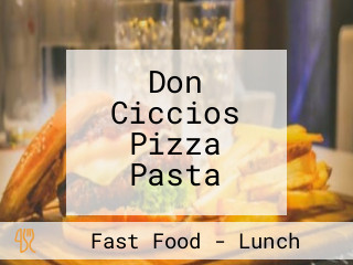 Don Ciccios Pizza Pasta