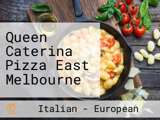 Queen Caterina Pizza East Melbourne