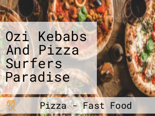 Ozi Kebabs And Pizza Surfers Paradise