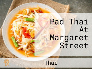 Pad Thai At Margaret Street