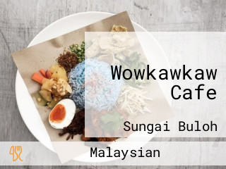 Wowkawkaw Cafe