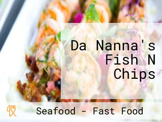 Da Nanna's Fish N Chips