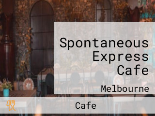 Spontaneous Express Cafe