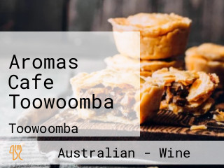 Aromas Cafe Toowoomba