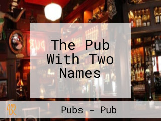 The Pub With Two Names