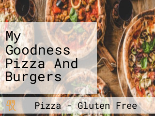 My Goodness Pizza And Burgers