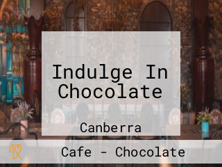 Indulge In Chocolate