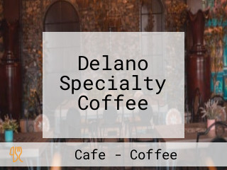 Delano Specialty Coffee