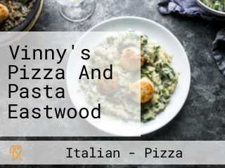 Vinny's Pizza And Pasta Eastwood