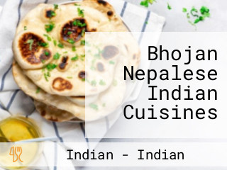 Bhojan Nepalese Indian Cuisines