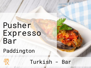 Pusher Expresso Bar