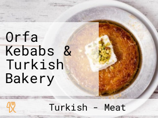 Orfa Kebabs & Turkish Bakery