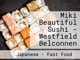 Miki Beautiful Sushi - Westfield Belconnen