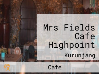 Mrs Fields Cafe Highpoint