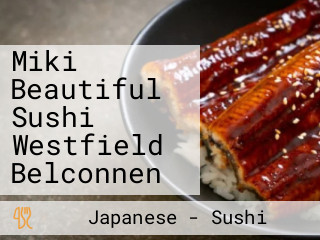 Miki Beautiful Sushi Westfield Belconnen