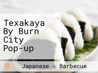 Texakaya By Burn City Pop-up