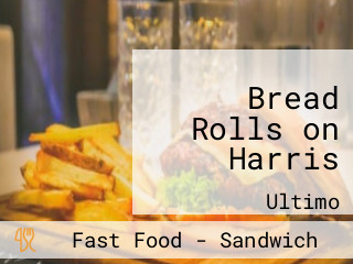 Bread Rolls on Harris