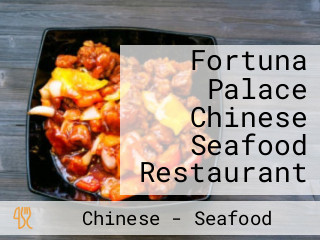 Fortuna Palace Chinese Seafood Restaurant