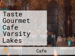Taste Gourmet Cafe Varsity Lakes