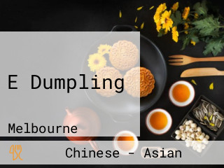 E Dumpling