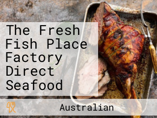 The Fresh Fish Place Factory Direct Seafood