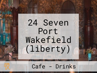 24 Seven Port Wakefield (liberty)