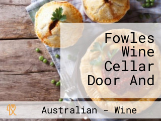 Fowles Wine Cellar Door And