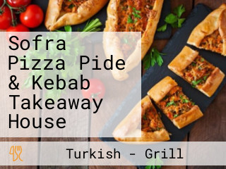 Sofra Pizza Pide & Kebab Takeaway House