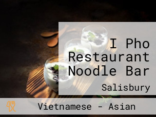 I Pho Restaurant Noodle Bar