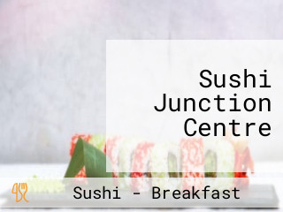 Sushi Junction Centre