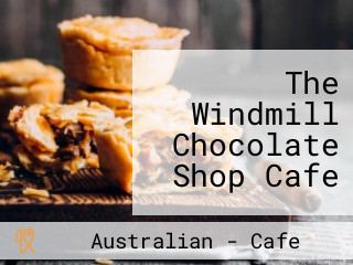The Windmill Chocolate Shop Cafe