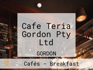 Cafe Teria Gordon Pty Ltd