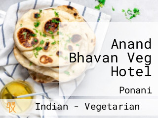 Anand Bhavan Veg Hotel