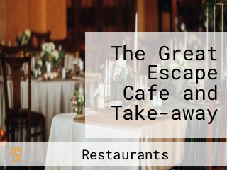 The Great Escape Cafe and Take-away