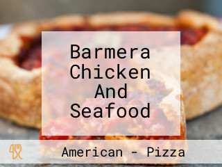 Barmera Chicken And Seafood