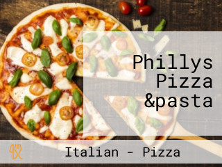 Phillys Pizza &pasta