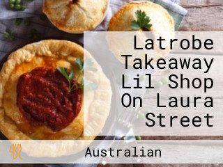 Latrobe Takeaway Lil Shop On Laura Street