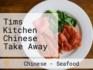 Tims Kitchen Chinese Take Away