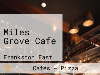 Miles Grove Cafe