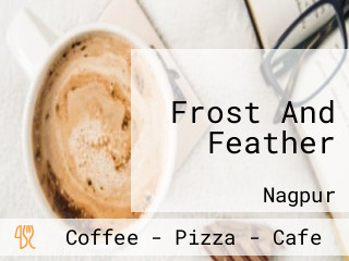 Frost And Feather