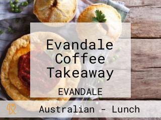 Evandale Coffee Takeaway