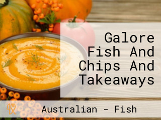 Galore Fish And Chips And Takeaways