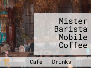 Mister Barista Mobile Coffee