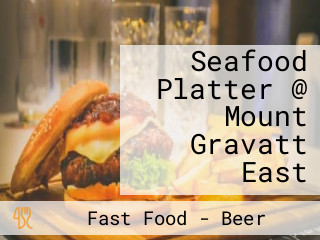 Seafood Platter @ Mount Gravatt East