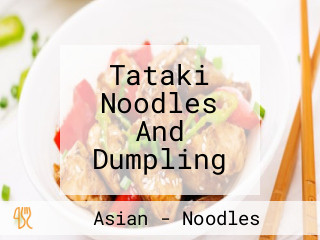 Tataki Noodles And Dumpling
