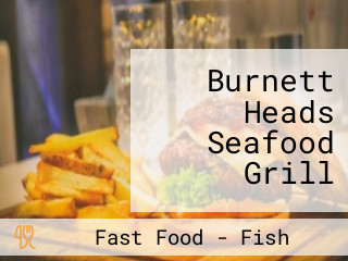Burnett Heads Seafood Grill