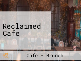 Reclaimed Cafe