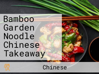 Bamboo Garden Noodle Chinese Takeaway