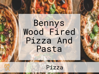 Bennys Wood Fired Pizza And Pasta