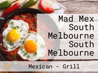 Mad Mex South Melbourne South Melbourne